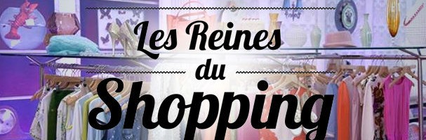 Zoom sur l’émission « Les Reines du Shopping »