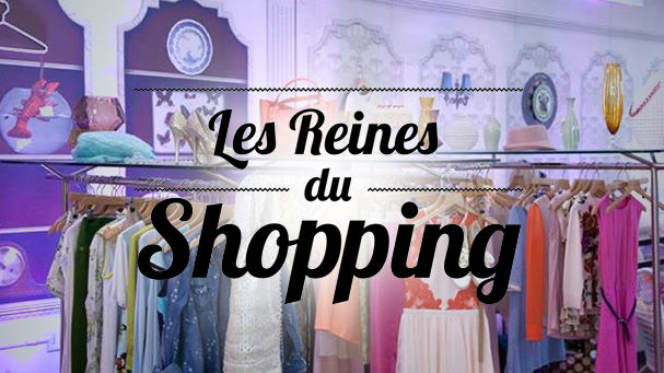 Zoom sur l’émission « Les Reines du Shopping »